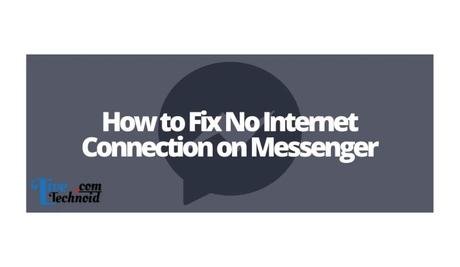 How to Fix No Internet Connection on Messenger