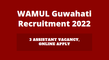 WAMUL Guwahati Recruitment