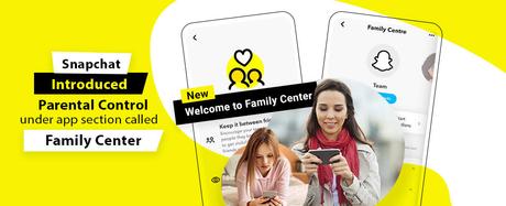 Snapchat Introduces Parental Controls Under The App Section Called “Family Center”