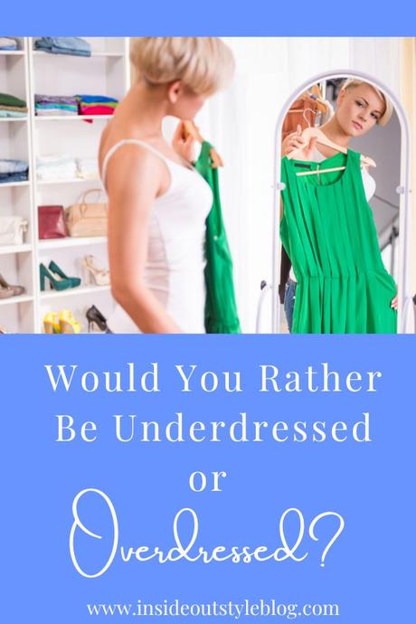 Would You Rather Be Underdressed or Overdressed?