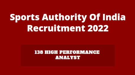 Sports Authority Of India Recruitment 2022 – 138 High Performance Analyst Vacancy, online apply