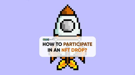 How to participate in an NFT drop