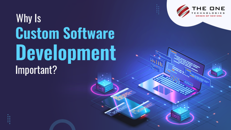 Why is Custom Software Development Important?