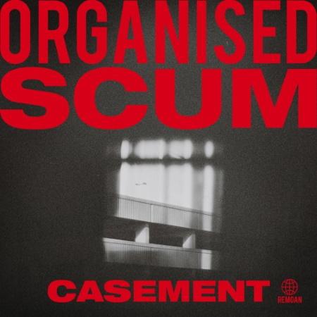 Organised Scum: Casement