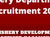 Fishery Department Recruitment 2022 Development Officer Vacancy, Online Apply