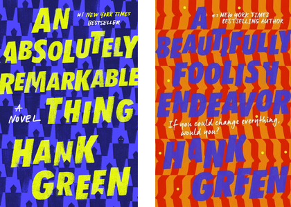 Kelleen reviews An Absolutely Remarkable Thing and A Beautifully Foolish Endeavor by Hank Green