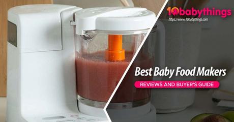 Best Baby Food Makers of 2022