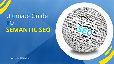 The Ultimate Guide To Semantic SEO - How To Do Semantic SEO For Better Ranking