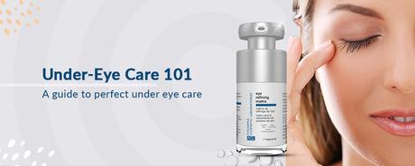 under eye care 101