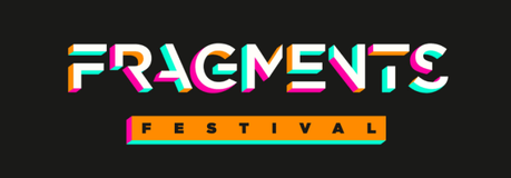 Fragments Festival Announcement