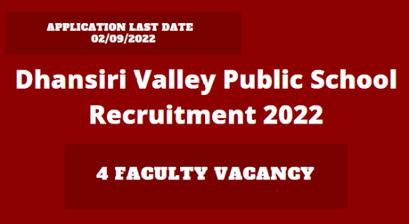 Dhansiri Valley Public School Recruitment