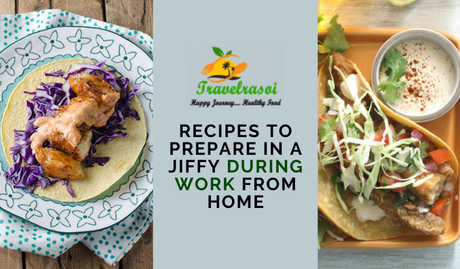 Prepare easy and short recipes During Work From Home Prepare easy and short recipes During Work From Home