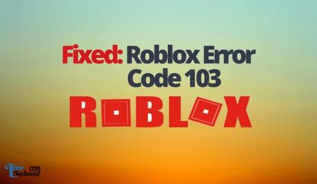 Fixed: Roblox Error Code 103