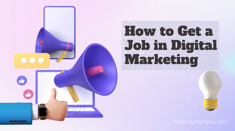 9 Ways to Get a Job in Digital Marketing With no Experience