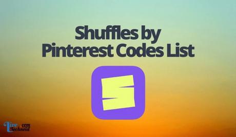 Shuffles by Pinterest Codes List
