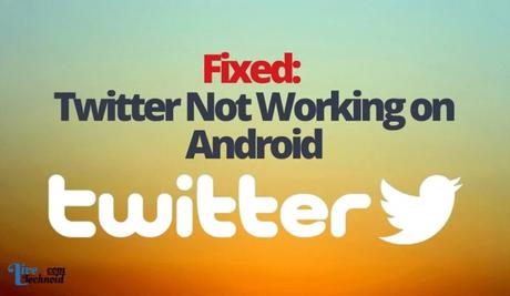 Fixed: Twitter Not Working on Android