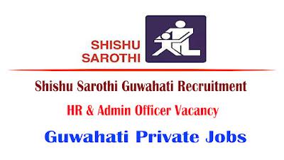 Shishu Sarothi Guwahati Recruitment 2022 |  Apply for HR & Admin Officer