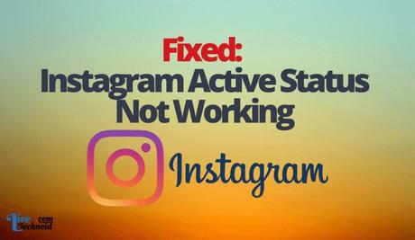 Fixed: Instagram Active Status Not Working