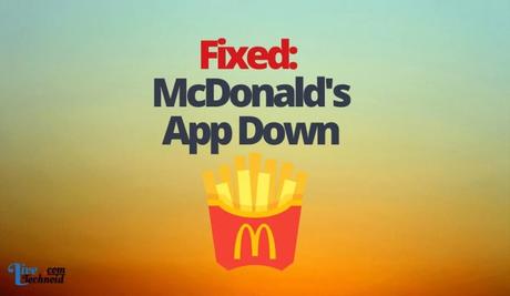 Fixed: McDonald’s App Down Fixed: McDonald's App Down