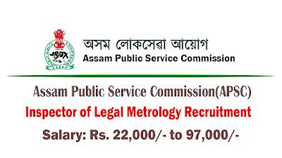 APSC Inspector of Legal Metrology Recruitment 2022 – Apply Online 18 Vacancy