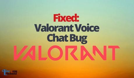 Fixed: Valorant Voice Chat Bug