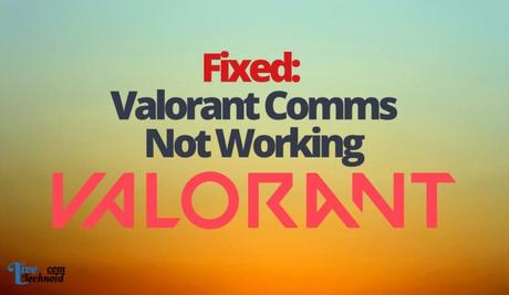 Valorant Comms Not Working