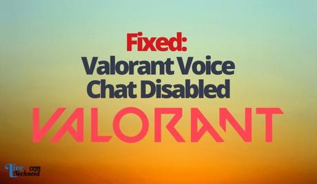 Fixed: Valorant Voice Chat Disabled
