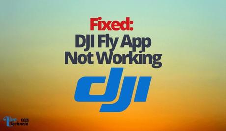 Fixed: DJI Fly App Not Working