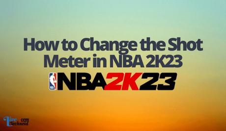 How to Change the Shot Meter in NBA 2K23
