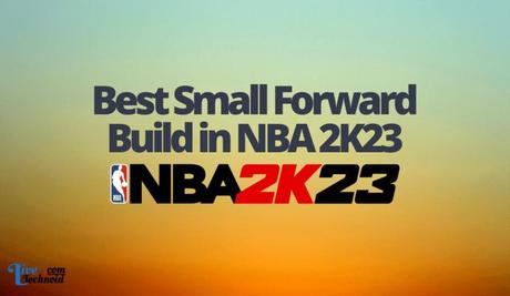 Best Small Forward Build in NBA 2K23