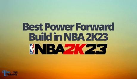 Best Power Forward Build in NBA 2K23