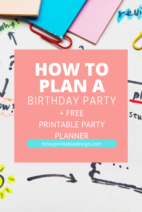 How to Plan a Birthday Party (Free Printable)