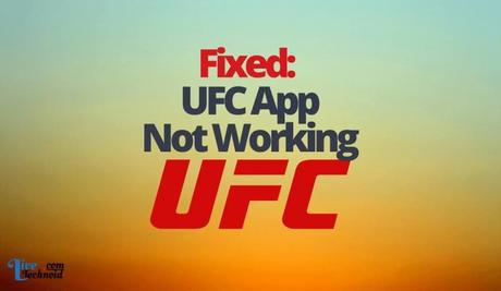 Fixed: UFC App Not Working