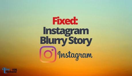 Fixed: Instagram Blurry Story