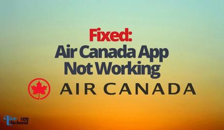 Fixed: Air Canada App Not Working