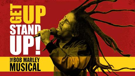 Get Up Stand Up! The Bob Marley Musical