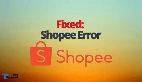 Fixed: Shopee Error