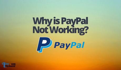 Why is PayPal Not Working?