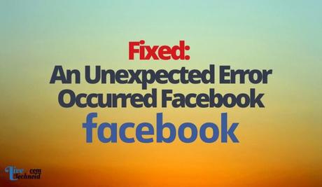 An Unexpected Error Occurred on Facebook