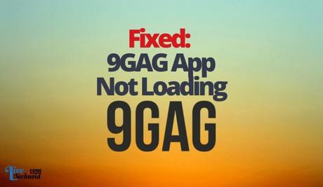 Fixed: 9GAG App Not Loading