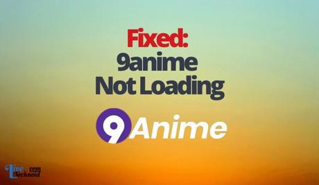 Fixed: 9anime Not Loading