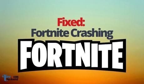 Fixed: Fortnite Crashing