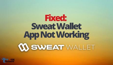 Fixed: Sweat Wallet App Not Working