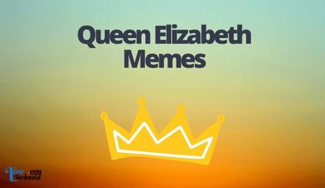 Queen Elizabeth Memes