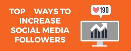 How to Increase Social Media Followers? 6 Ways to Increase Followers