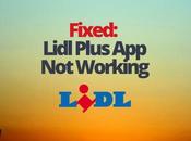 Fixed: Lidl Plus Working