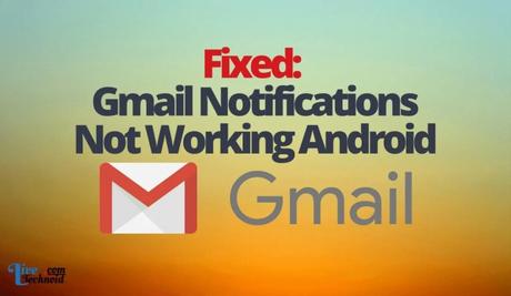 Fixed: Gmail Notifications Not Working Android