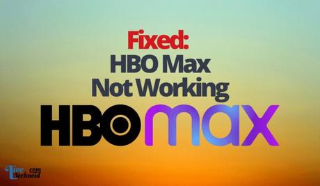 Fixed: HBO Max Not Working