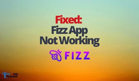 Fixed: Fizz App Not Working