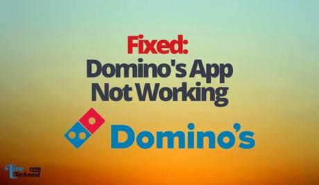 Fixed: Dominos App Not Working
